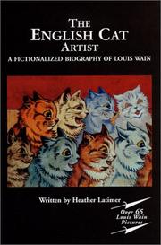 Cover of: The English cat artist: a fictionalized biography of Louis Wain