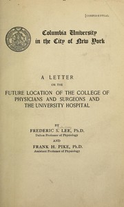 Cover of: A letter on the future location of the College of Physicians and Surgeons and the University Hospital by Frederic S. (Frederic Schiller) Lee