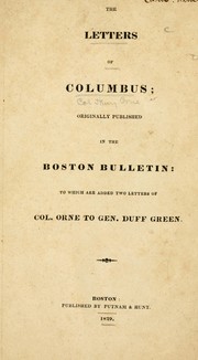 Cover of: The letters of Columbus: originally published in the Boston bulletin : to which are added two letters of Col. Orne to Gen. Duff Green.