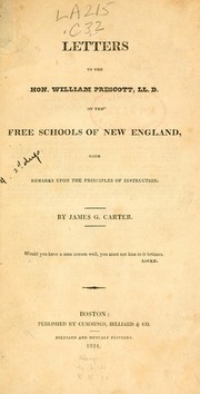 Cover of: Letters to the Hon. William Prescott, LL.D., on the free schools of New England: with remarks upon the principles of instruction.