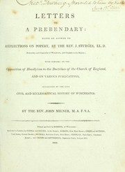 Cover of: Letters to a prebendary: being an answer to Reflections on popery, by the Rev. J. Sturges ... with remarks on the opposition of Hoadlyism to the doctrines of the Church of England and on various publications occasioned by the late Civil and Ecclesiastical History of Winchester