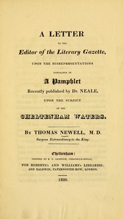 Cover of: A letter to the editor of the Literary Gazette: upon the misrepresentations contained in a pamphlet recently published by Dr. Neale, upon the subject of the Cheltenham Waters