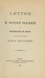 Lettre de M. Gustave Flaubert à la municipalité de Rouen au sujet d'un vote concernant Louis Bouilhet by Gustave Flaubert