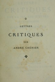 Cover of: Lettres critiques sur la vie: les œuvres, les manuscrits d'André Chénier