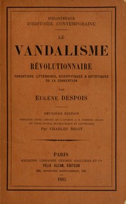 Cover of: Le vandalisme révolutionaire: fondations littéraires, scientifiques et artistiques de la Convention