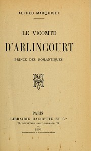 Cover of: Le vicomte d'Arlincourt, prince des romantiques