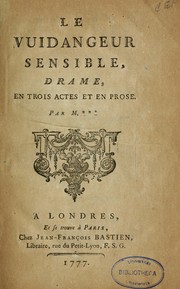 Cover of: Le vuidangeur sensible: drame en trois actes et en prose