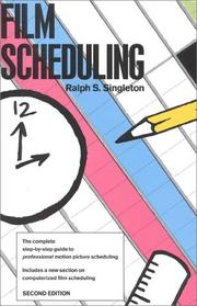 Cover of: Film scheduling, or, How long will it take to shoot your movie?: the complete step-by-step guide to professional motion picture scheduling