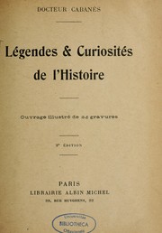 Cover of: Légendes et curiosités de l'histoire by Augustin Cabanès