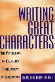 Writing great characters by Halperin, Michael