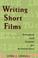 Cover of: Writing short films