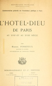 Cover of: L'Hotel-Dieu de Paris au XVII et au XVIIIe siecle. -- by Marcel Fosseyeux