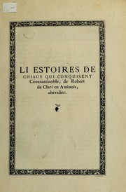 Cover of: Li estoires de chiaus qui conquisent Constantinoble de Robert de Clari en Aminois, chevalier by Robert de Clari