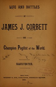 Cover of: Life and battles of James J. Corbett by Richard K. Fox