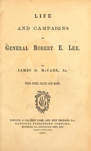 Cover of: Life and campaigns of General Robert E. Lee. | James Dabney McCabe