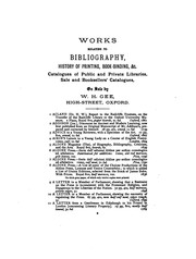 Cover of: Works relating to bibliography, history of printing, bookbinding, etc.. by W. H. Gee, W. H. Gee