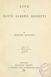 Cover of: Life of Dante Gabriel Rossetti | Knight, Joseph
