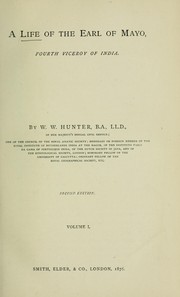 Cover of: A life of the Earl of Mayo, fourth viceroy of India by William Wilson Hunter
