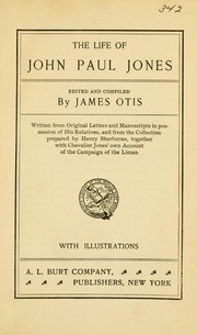 Cover of: The life of John Paul Jones: written from original letters and manuscripts in possession of his relatives, and from the collection prepared by John Henry Sherburne : together with Chevalier Jones' own account of the campaign of the Liman