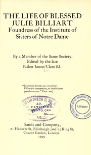 Cover of: The life of Blessed Julie Billiard, Foundress of the Institute of Sisters of Notre Dame