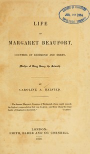 Cover of: Life of Margaret Beaufort, Countess of Richmond and Derby, mother of King Henry the Seventh by Caroline Amelia Halsted