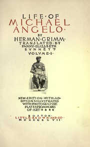 Cover of: Life of Michael Angelo by Herman Friedrich Grimm