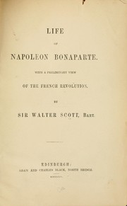 Cover of: The Life of Napoleon Bonaparte. by Sir Walter Scott