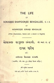 The life of Sorabjee Bengallee by Nowrozjee Sorabji Bengallee