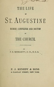 Cover of: The life of St. Augustine by Patrick Eugene Moriarty