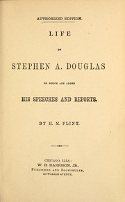 Cover of: Life of Stephen A. Douglas, to which are added his speeches and reports by Henry M. Flint