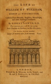 Cover of: The life of William of Wykeham, Bishop of Winchester: collected from records, registers, manuscripts, and other authentic evidences