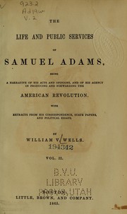 Cover of: The life and public services of Samuel Adams by Wells, William V.