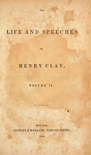 Cover of: The life and speeches of Henry Clay