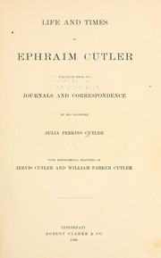 Cover of: Life and times of Ephraim Cutler by Cutler, Julia Perkins