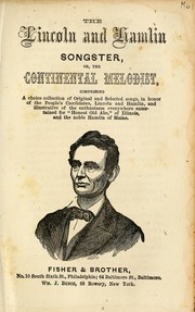 Cover of: The Lincoln and Hamlin campaign songster, or, the continental melodist by 