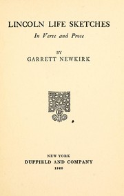 Cover of: Lincoln life sketches in verse and prose by Newkirk, Garrett