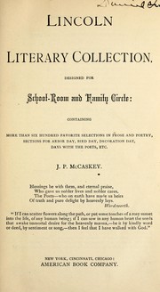 Cover of: Lincoln literary collection, designed for school-room and family circle: containing more than six hundred favorite selections in prose and poetry, sections for Arbor Day, Bird Day, Decoration Day, days with poets, etc