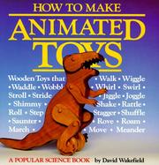 How to make animated toys by David Wakefield