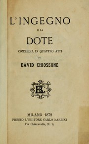 Cover of: L'ingegno e la dote: commedia in quattro atti