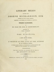 Cover of: Literary remains ...: consisting of the comedy of The fugitive and a few short poems ...