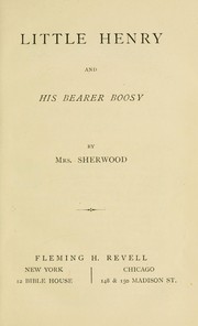 Cover of: Little Henry and his bearer Boosey by Mrs. Mary Martha (Butt) Sherwood