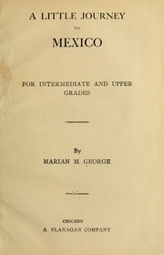 Cover of: A little journey to Mexico by George, Marian M.