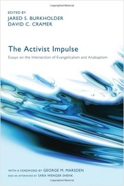 Cover of: Activist impulse: essays on the intersection of evangelicalism and Anabaptism