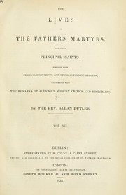 Cover of: The lives of the fathers, martyrs and other principal saints: comp. from original monuments and other authentic records ...