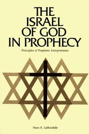 Cover of: The Israel of God in prophecy by Hans K. LaRondelle