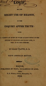 Cover of: Logic: or, The right use of reason, in the inquiry after truth