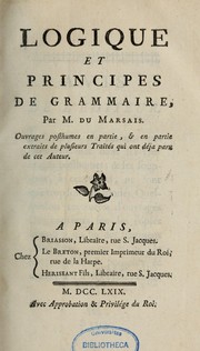 Cover of: Logique et principes de grammaire: ouvrages posthumes en partie & en partie extraits de plusieurs traités qui ont déjà paru de cet auteur