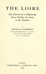 Cover of: The Loire: the record of a pilgrimage from Gerbier de Joncs to St. Nazaire