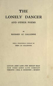 Cover of: The lonely dancer, and other poems by Richard Le Gallienne