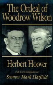 Cover of: The ordeal of Woodrow Wilson by Herbert Clark Hoover